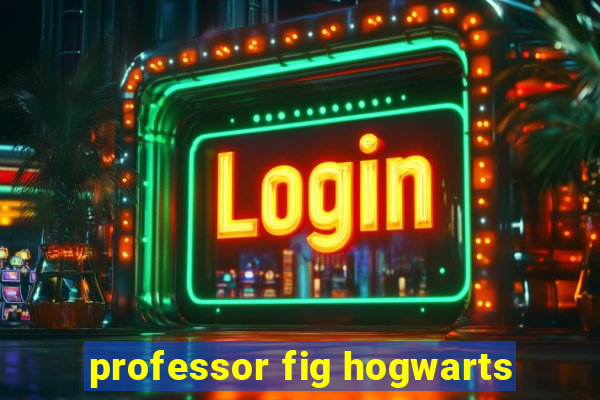 professor fig hogwarts